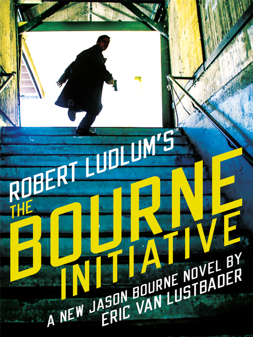 Title details for The Bourne Initiative by Eric Van Lustbader - Available